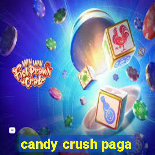 candy crush paga